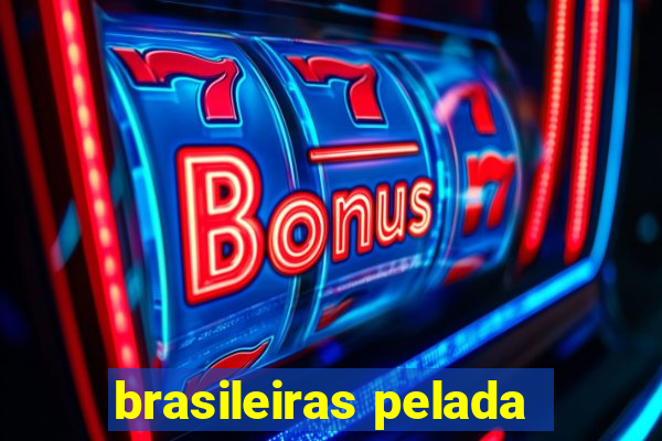 brasileiras pelada